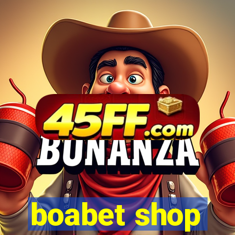 boabet shop